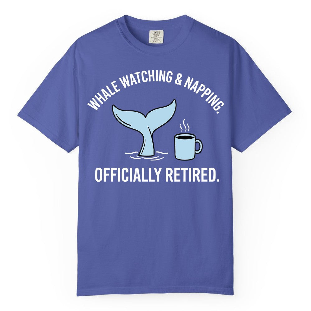 Retired Whale Watching Shirt - Funny Retirement Gift for Nature Lovers (Comfort Color) in Periwinkle - Retired Whale Watching and Napping Shirt - Alaska Cruise Coffee Tee