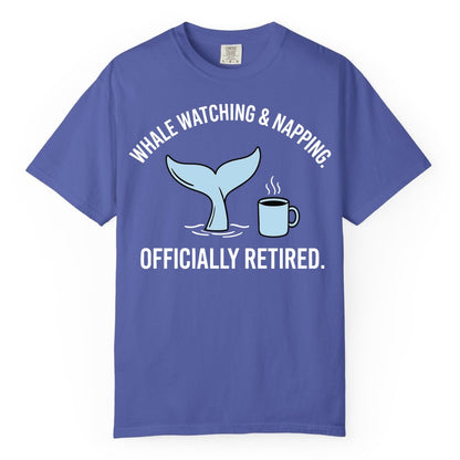 Retired Whale Watching Shirt - Funny Retirement Gift for Nature Lovers (Comfort Color) in Periwinkle - Retired Whale Watching and Napping Shirt - Alaska Cruise Coffee Tee
