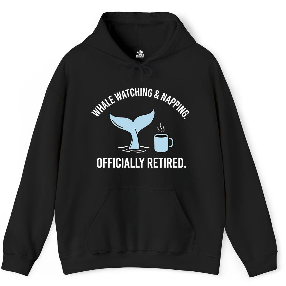 Retired Whale Watching Shirt - Funny Retirement Gift for Nature Lovers (Hoodie) in Black - Retired Whale Watching and Napping Shirt - Alaska Cruise Coffee Tee
