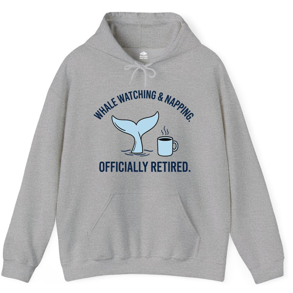 Retired Whale Watching Shirt - Funny Retirement Gift for Nature Lovers (Hoodie) in Sport Grey - Retired Whale Watching and Napping Shirt - Alaska Cruise Coffee Tee