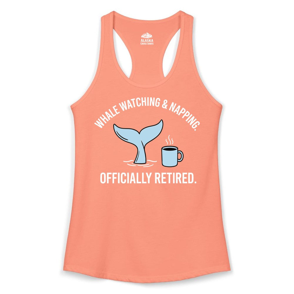 Retired Whale Watching Shirt - Funny Retirement Gift for Nature Lovers (Ladies Tank) in Solid Light Orange - Retired Whale Watching and Napping Shirt - Alaska Cruise Coffee Tee