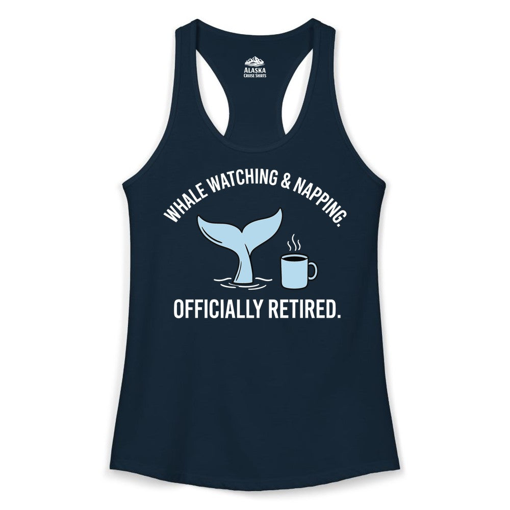 Retired Whale Watching Shirt - Funny Retirement Gift for Nature Lovers (Ladies Tank) in Solid Midnight Navy - Retired Whale Watching and Napping Shirt - Alaska Cruise Coffee Tee