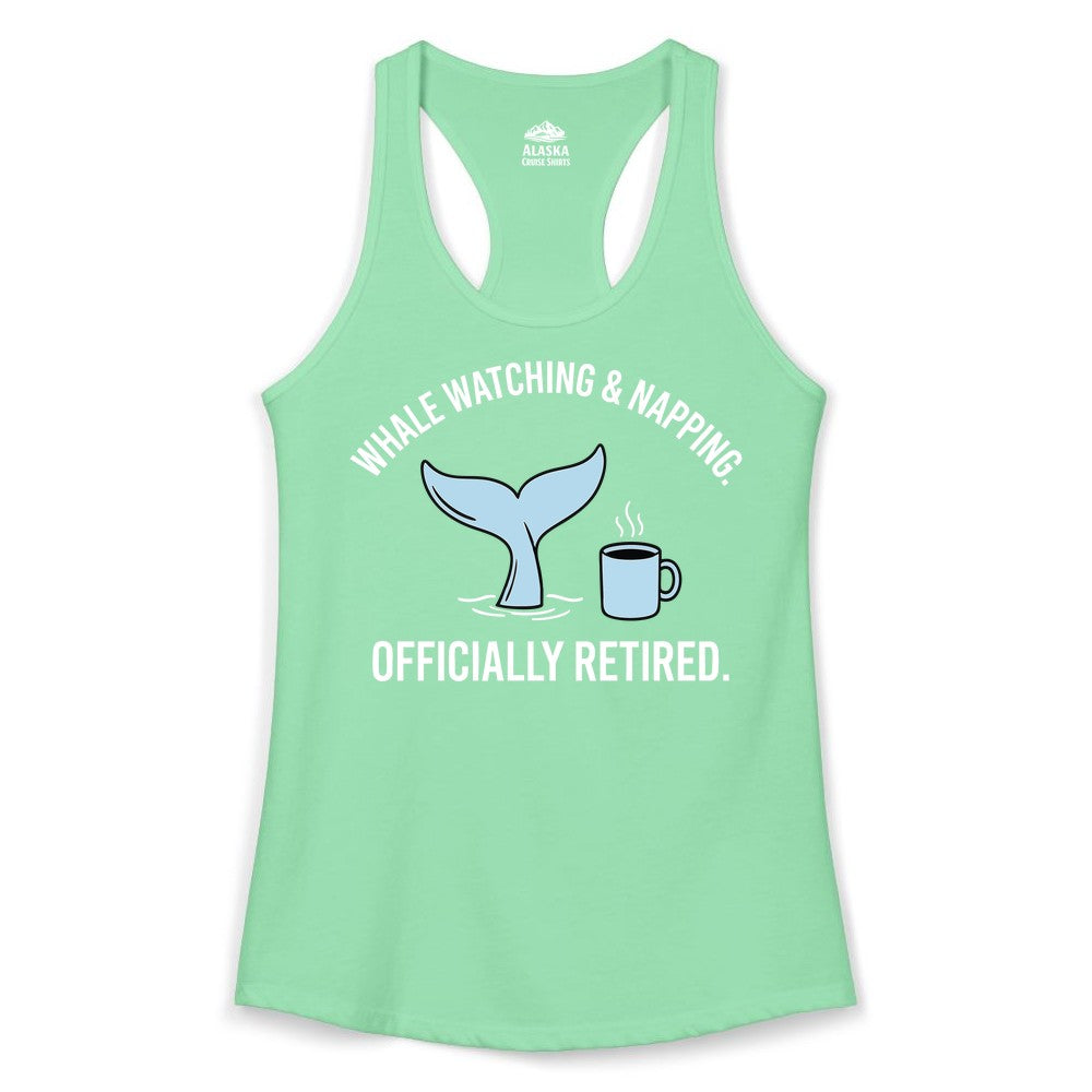 Retired Whale Watching Shirt - Funny Retirement Gift for Nature Lovers (Ladies Tank) in Solid Mint - Retired Whale Watching and Napping Shirt - Alaska Cruise Coffee Tee