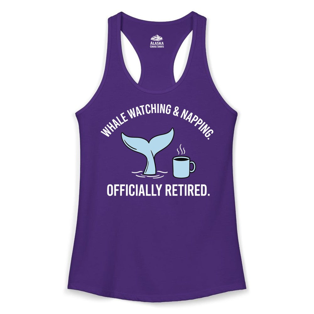 Retired Whale Watching Shirt - Funny Retirement Gift for Nature Lovers (Ladies Tank) in Solid Purple Rush - Retired Whale Watching and Napping Shirt - Alaska Cruise Coffee Tee