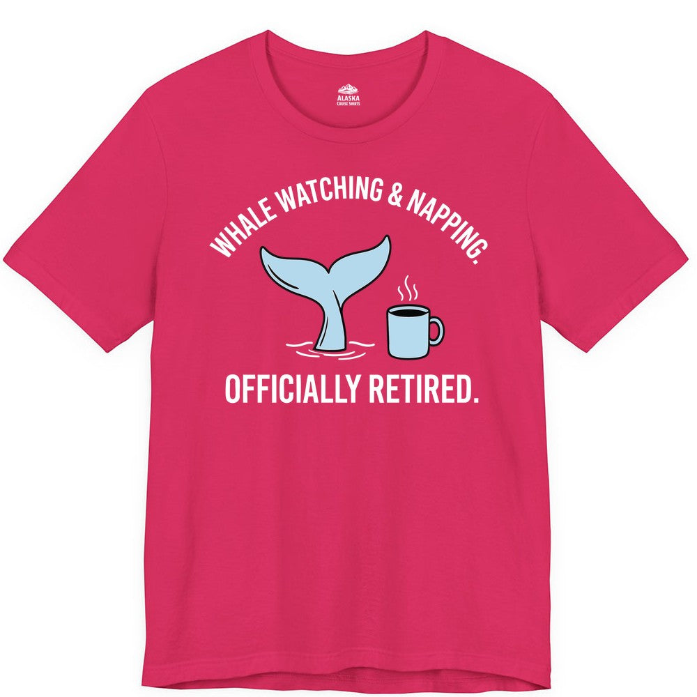 Retired Whale Watching Shirt - Funny Retirement Gift for Nature Lovers (Premium Tee) in Fuchsia - Retired Whale Watching and Napping Shirt - Alaska Cruise Coffee Tee