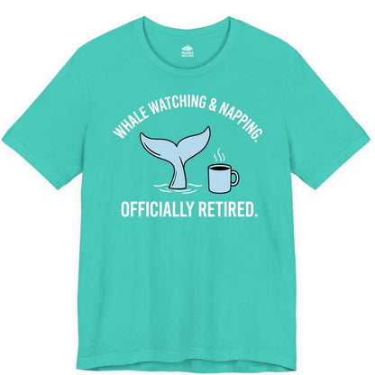 Retired Whale Watching Shirt - Funny Retirement Gift for Nature Lovers (Premium Tee) in Teal - Retired Whale Watching and Napping Shirt - Alaska Cruise Coffee Tee