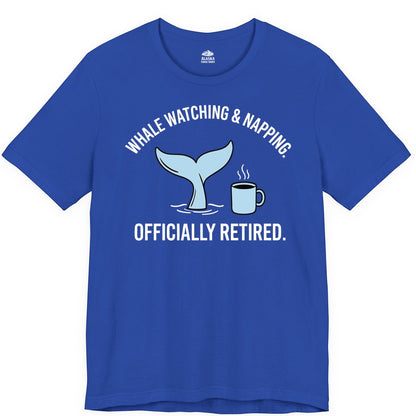 Retired Whale Watching Shirt - Funny Retirement Gift for Nature Lovers (Premium Tee) in True Royal - Retired Whale Watching and Napping Shirt - Alaska Cruise Coffee Tee