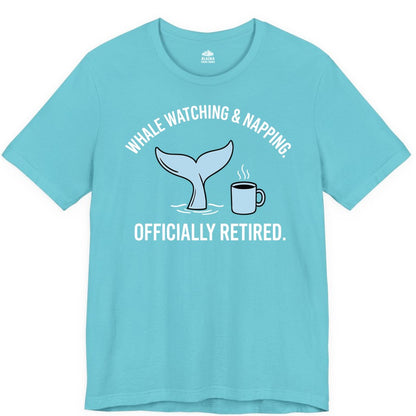 Retired Whale Watching Shirt - Funny Retirement Gift for Nature Lovers (Premium Tee) in Turquoise - Retired Whale Watching and Napping Shirt - Alaska Cruise Coffee Tee