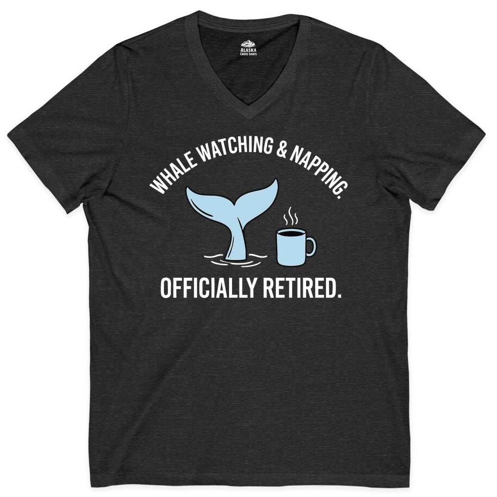Retired Whale Watching Shirt - Funny Retirement Gift for Nature Lovers (V-Neck) in Dark Grey Heather - Retired Whale Watching and Napping Shirt - Alaska Cruise Coffee Tee
