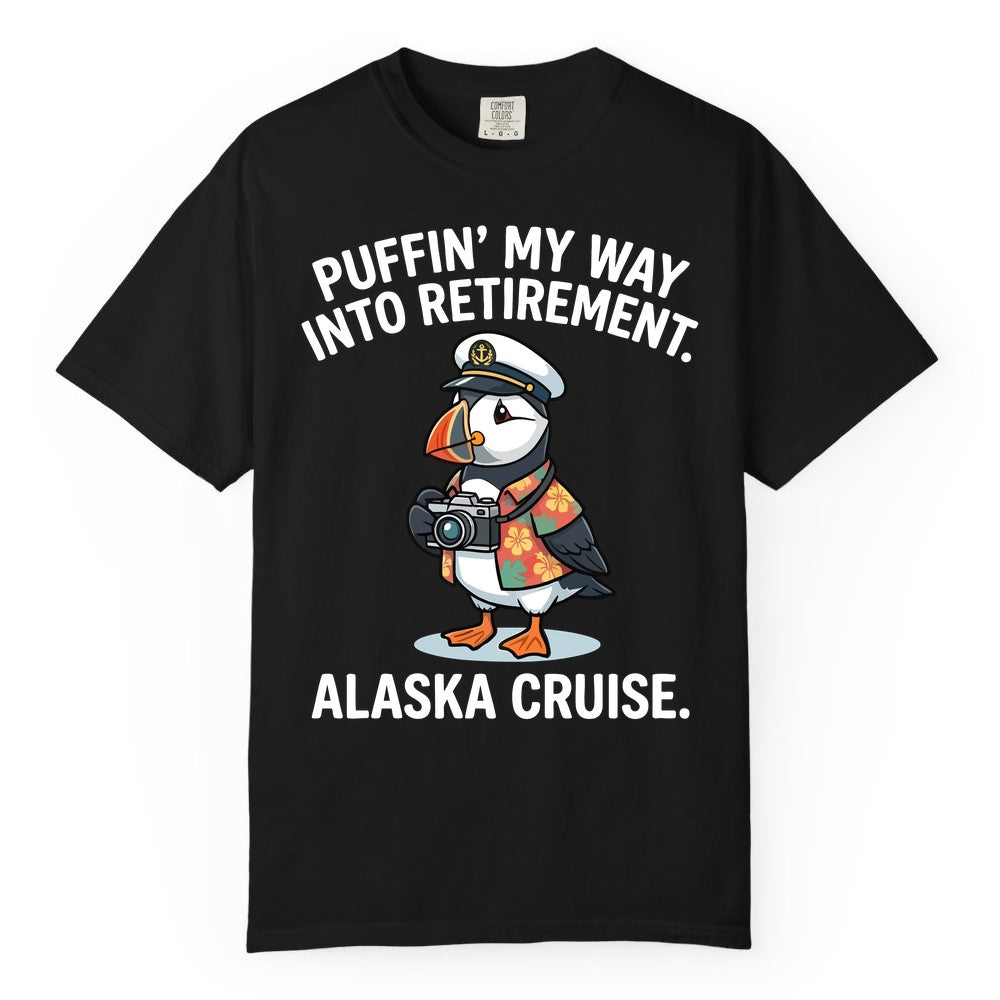 Retirement Alaska Cruise Shirt - Funny Puffin Graphic Tee Gift (Comfort Color) in Black - Puffin Cartoon Retirement Alaska Cruise Shirt - Funny Captain Tee