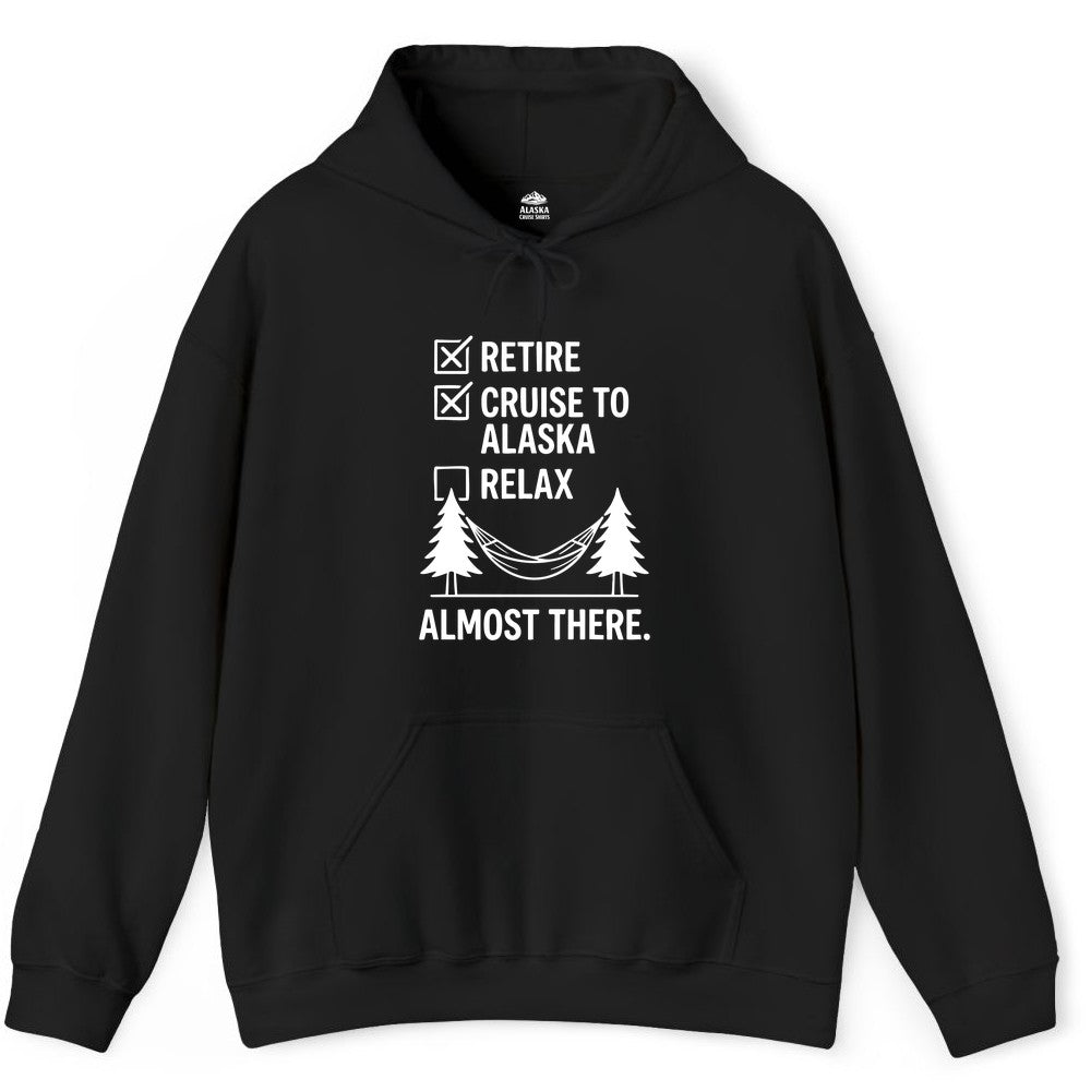 Alaska Cruise Retirement Shirt - Funny Checklist Tee for Retirees (Hoodie) in Black - Alaska Cruise Retirement Checklist Shirt - Funny Almost There Tee