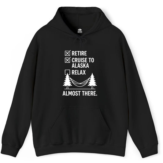 Alaska Cruise Retirement Shirt - Funny Checklist Tee for Retirees (Hoodie) in Black - Alaska Cruise Retirement Checklist Shirt - Funny Almost There Tee