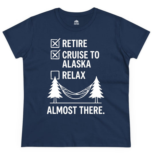 Alaska Cruise Retirement Shirt - Funny Checklist Tee for Retirees (Ladies Tee) in Navy - Alaska Cruise Retirement Checklist Shirt - Funny Almost There Tee