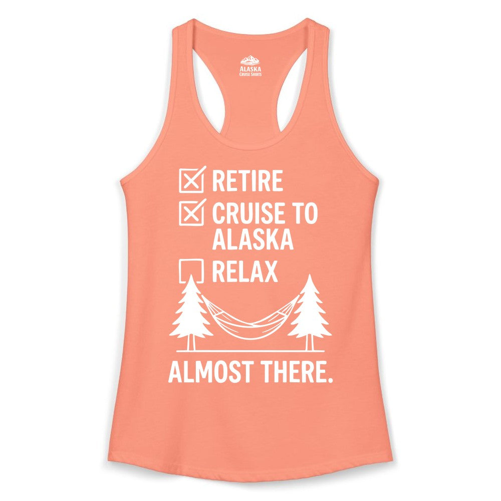Alaska Cruise Retirement Shirt - Funny Checklist Tee for Retirees (Ladies Tank) in Solid Light Orange - Alaska Cruise Retirement Checklist Shirt - Funny Almost There Tee