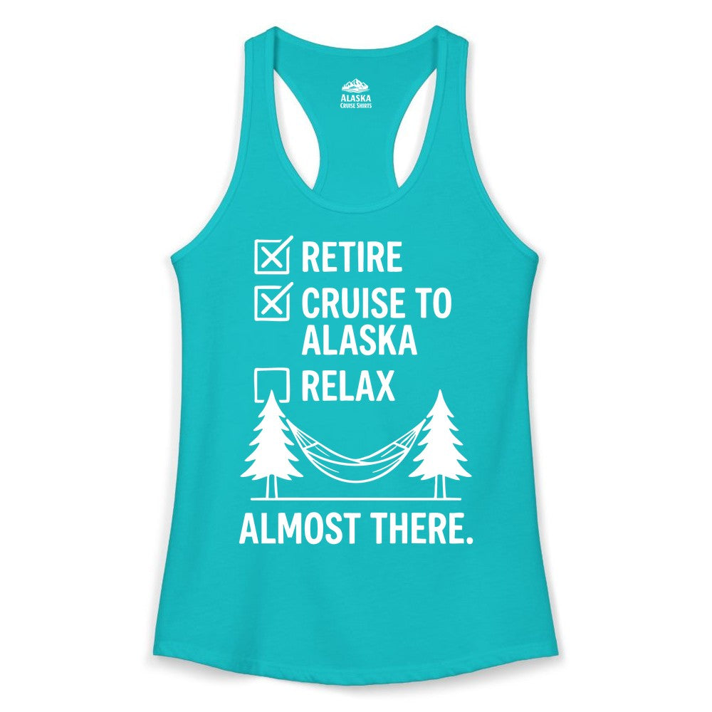 Alaska Cruise Retirement Shirt - Funny Checklist Tee for Retirees (Ladies Tank) in Tahiti Blue - Alaska Cruise Retirement Checklist Shirt - Funny Almost There Tee