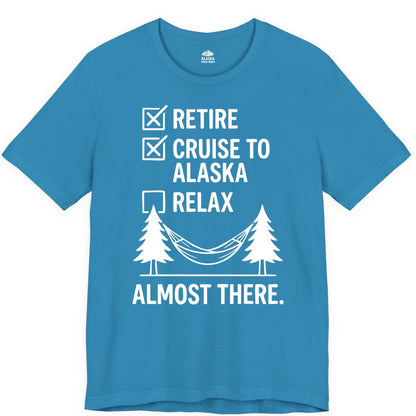 Alaska Cruise Retirement Shirt - Funny Checklist Tee for Retirees (Premium Tee) in Aqua - Alaska Cruise Retirement Checklist Shirt - Funny Almost There Tee