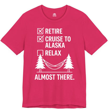 Alaska Cruise Retirement Shirt - Funny Checklist Tee for Retirees (Premium Tee) in Fuchsia - Alaska Cruise Retirement Checklist Shirt - Funny Almost There Tee
