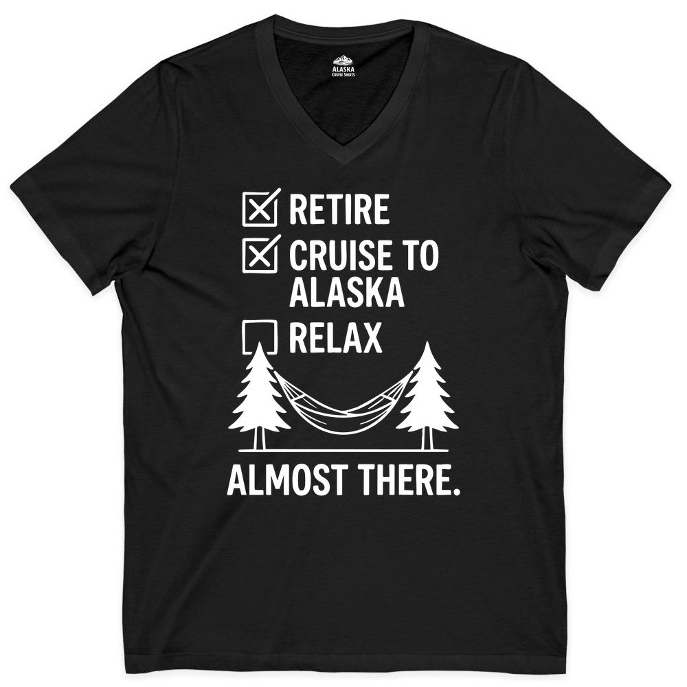 Alaska Cruise Retirement Shirt - Funny Checklist Tee for Retirees (V-Neck) in Black - Alaska Cruise Retirement Checklist Shirt - Funny Almost There Tee