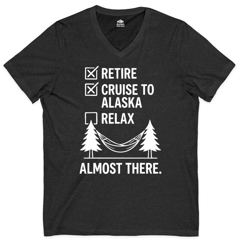Alaska Cruise Retirement Shirt - Funny Checklist Tee for Retirees (V-Neck) in Dark Grey Heather - Alaska Cruise Retirement Checklist Shirt - Funny Almost There Tee