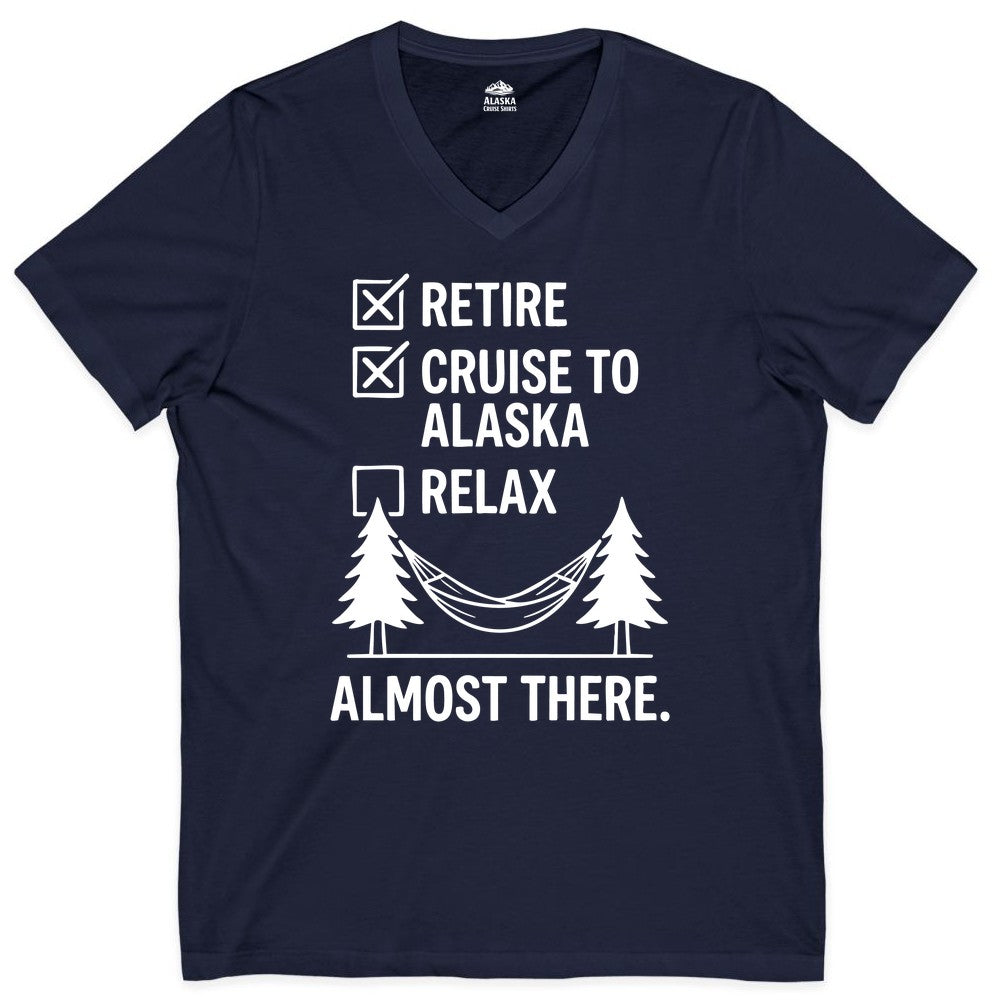 Alaska Cruise Retirement Shirt - Funny Checklist Tee for Retirees (V-Neck) in Navy - Alaska Cruise Retirement Checklist Shirt - Funny Almost There Tee