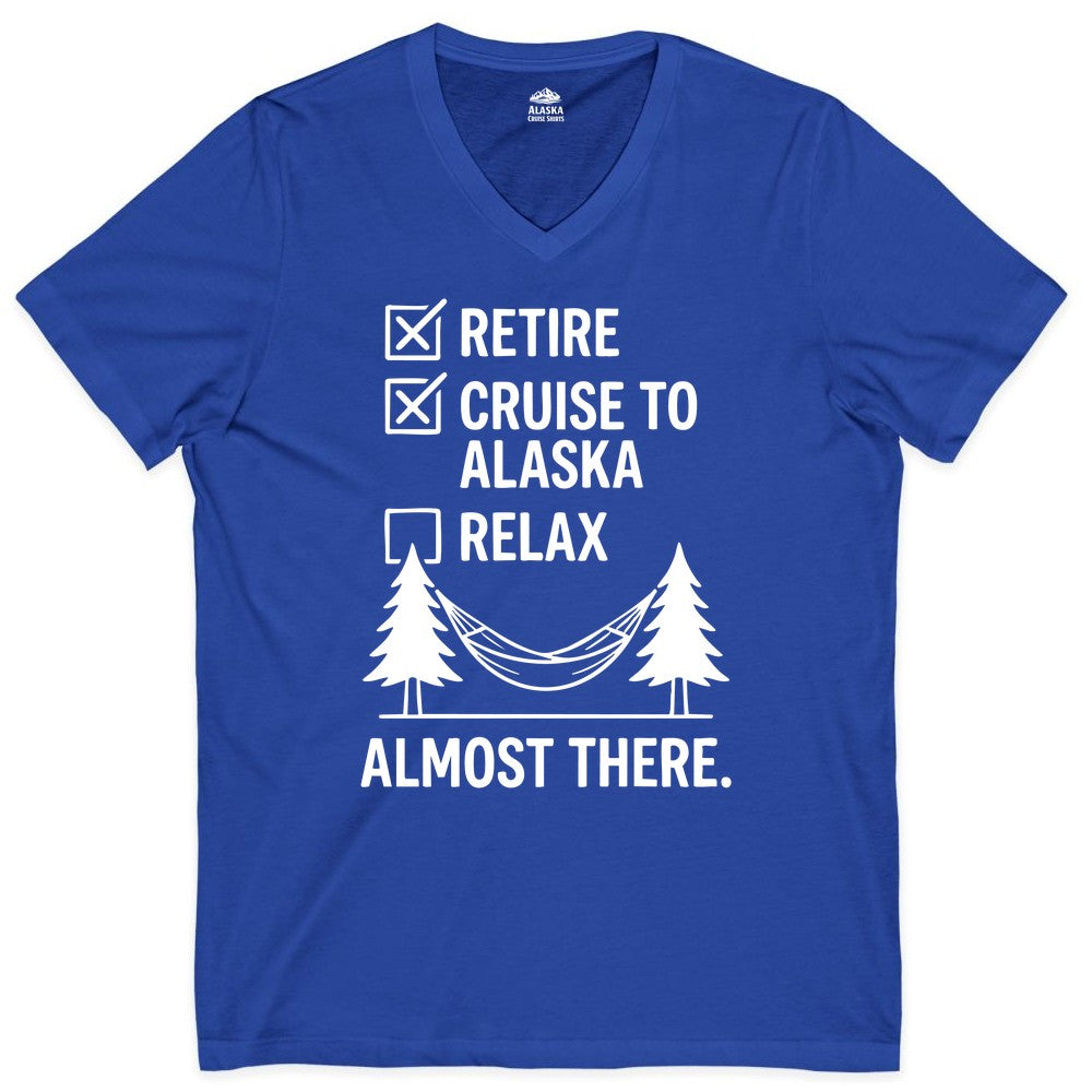 Alaska Cruise Retirement Shirt - Funny Checklist Tee for Retirees (V-Neck) in True Royal - Alaska Cruise Retirement Checklist Shirt - Funny Almost There Tee