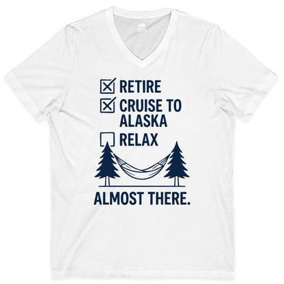 Alaska Cruise Retirement Shirt - Funny Checklist Tee for Retirees (V-Neck) in White - Alaska Cruise Retirement Checklist Shirt - Funny Almost There Tee