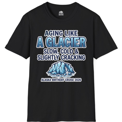 Aging Like A Glacier Alaska Birthday Cruise 2026 Shirt – Black – Alaska Cruise Shirts