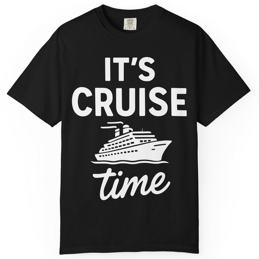 It’s Cruise Time Fun Graphic Cruise Shirt for Vacation Travelers — Comfort Comfort Colors T-Shirt – Alaska Cruise Shirts
