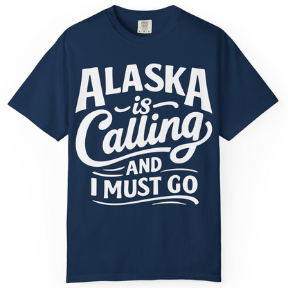 Alaska Is Calling Adventure Typography Shirt Comfort Colors T-Shirt – Alaska Cruise Shirts