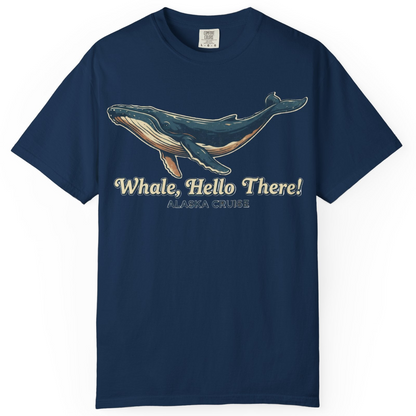 Whale Hello There Alaska Cruise Shirt Comfort Colors T-Shirt – Alaska Cruise Shirts