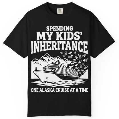 Spending My Kids Inheritance Funny Alaska Cruise Shirt — Comfort Comfort Colors T-Shirt – Alaska Cruise Shirts