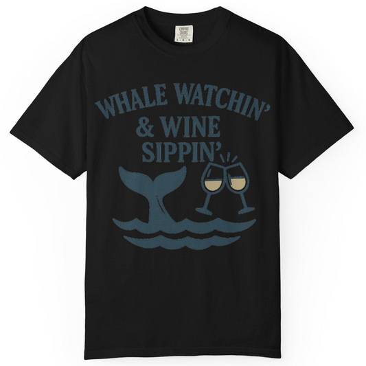Whale Watching and Wine Sippin Shirt Comfort Colors T-Shirt – Alaska Cruise Shirts
