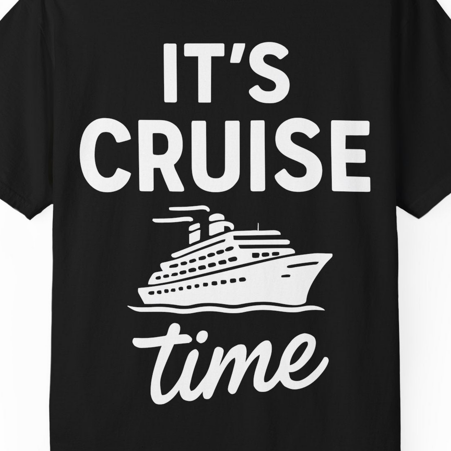 It’s Cruise Time Fun Graphic Cruise Shirt for Vacation Travelers — Comfort Comfort Colors T-Shirt – Alaska Cruise Shirts Close Up