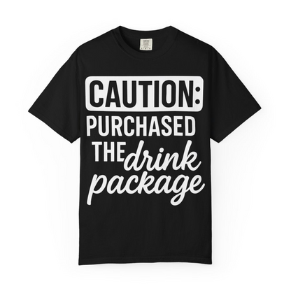 Caution Purchased Drink Package Funny Cruise Vacation T-Shirt — Comfort Comfort Colors T-Shirt – Alaska Cruise Shirts Close Up