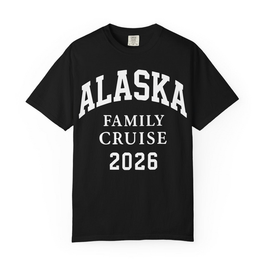 Alaska Family Cruise 2026 Matching Vacation Shirt for Groups — Comfort Comfort Colors T-Shirt – Alaska Cruise Shirts Close Up