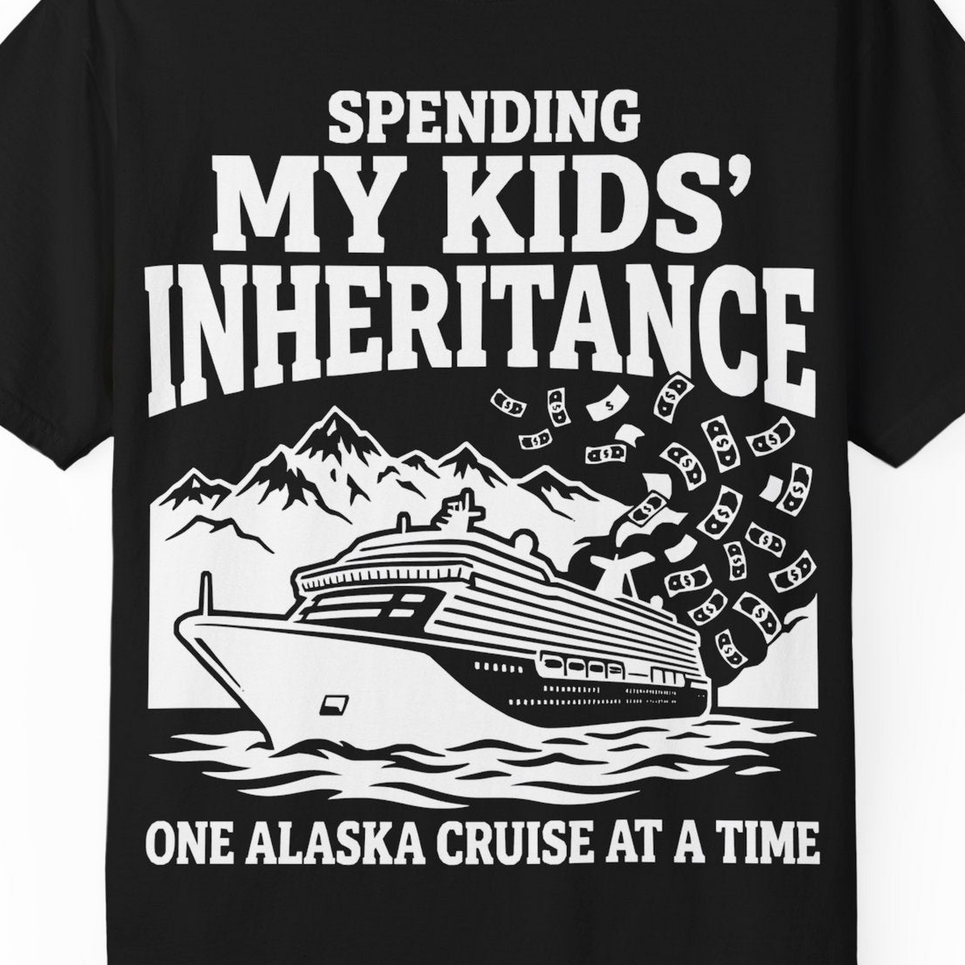 Spending My Kids Inheritance Funny Alaska Cruise Shirt — Comfort Comfort Colors T-Shirt – Alaska Cruise Shirts Close Up