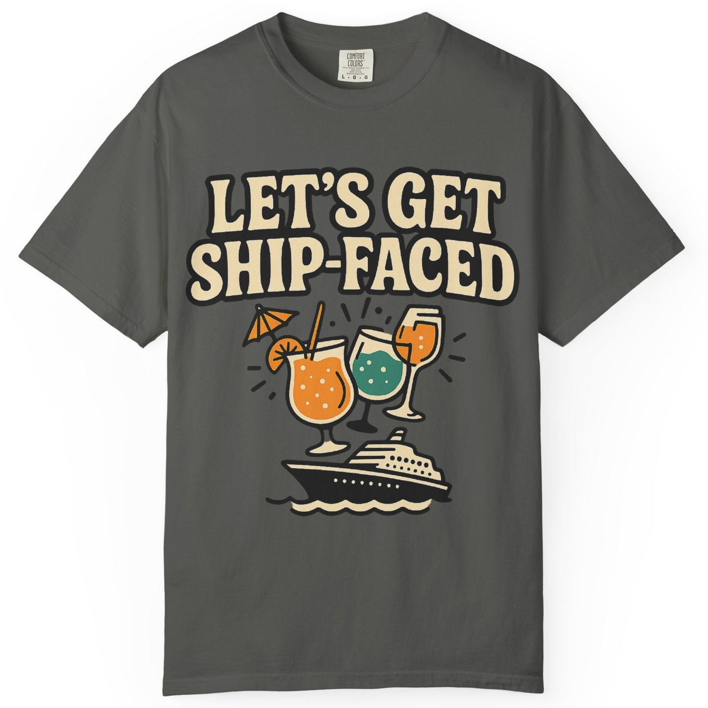 Lets Get Ship Faced Shirt Comfort Colors T-Shirt – Pepper – Alaska Cruise Shirts
