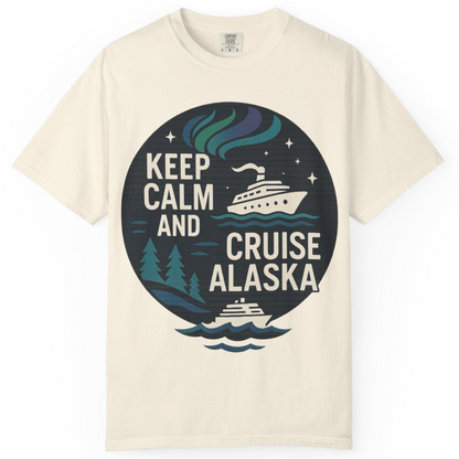Keep Calm Cruise Alaska Shirt Comfort Colors T-Shirt – Ivory – Alaska Cruise Shirts