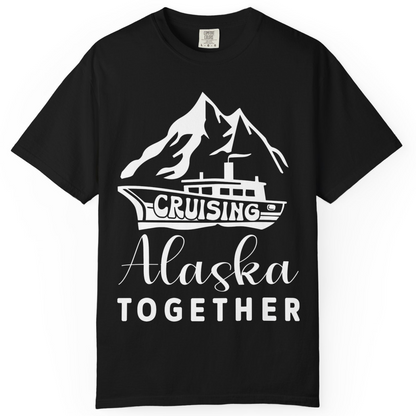 Cruising Alaska Together Mountains and Ship Family Cruise Shirt — Comfort Comfort Colors T-Shirt – Black – Alaska Cruise Shirts