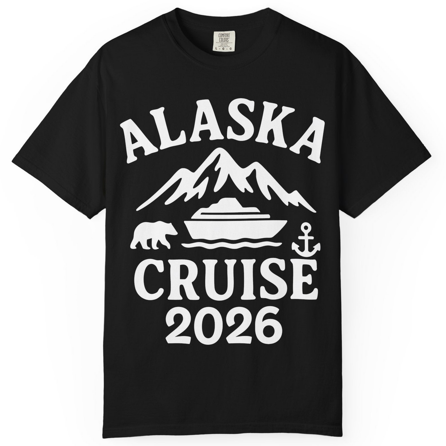 Alaska Cruise 2026 Shirt Comfort Colors T-Shirt – Black – Alaska Cruise Shirts