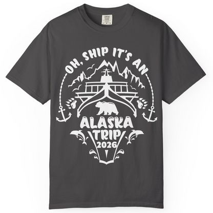 Oh Ship It’s an Alaska Trip 2026 Cruise and Wildlife Shirt — Comfort Comfort Colors T-Shirt – Graphite – Alaska Cruise Shirts