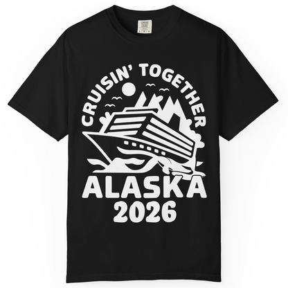 Cruisin Together Alaska Cruise Shirt Comfort Colors T-Shirt – Black – Alaska Cruise Shirts