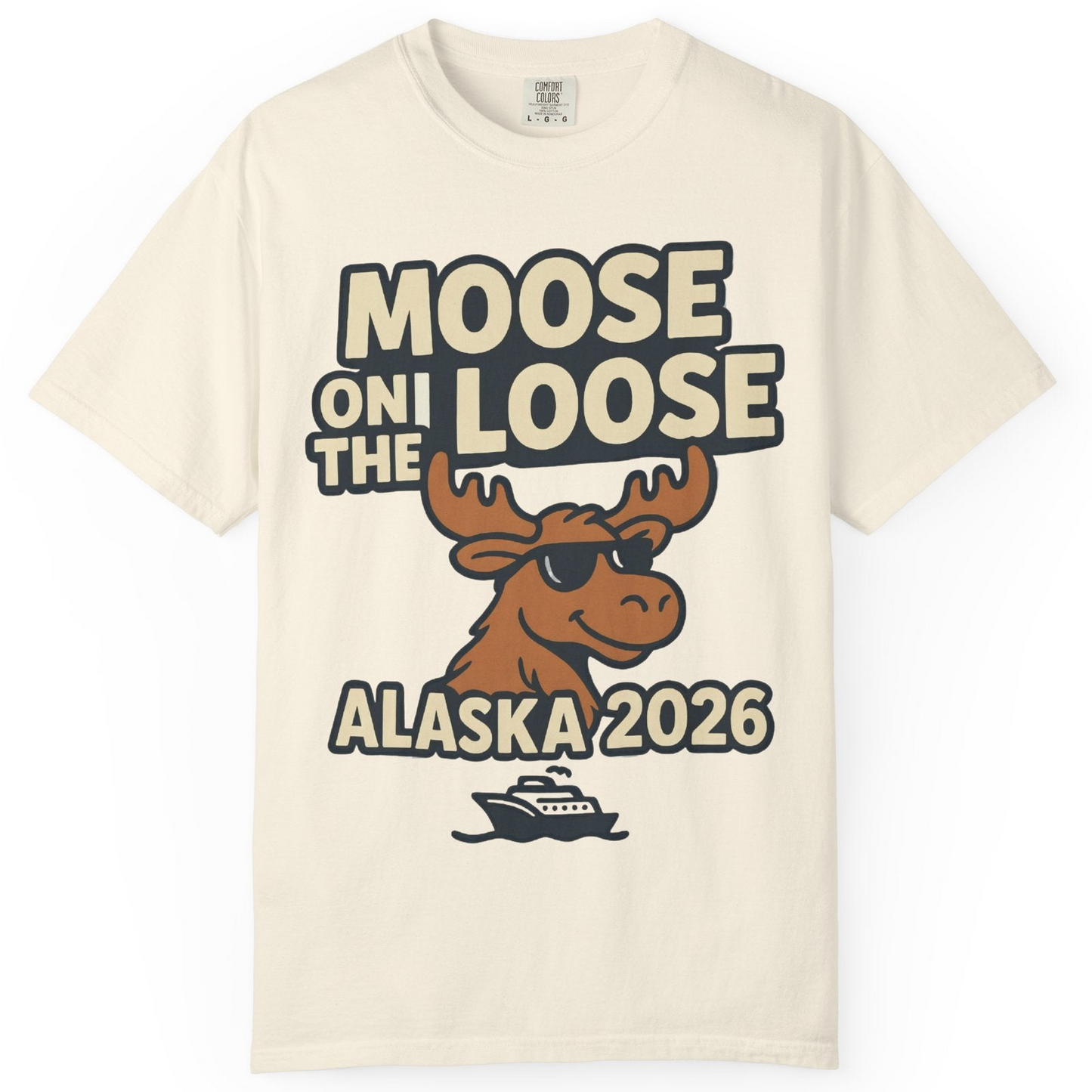Moose on the Loose Alaska 2026 Cruise Cartoon Funny Shirt — Comfort Comfort Colors T-Shirt – Ivory – Alaska Cruise Shirts