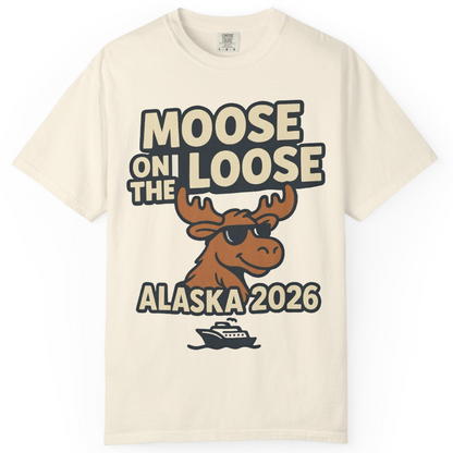 Moose on the Loose Alaska 2026 Cruise Cartoon Funny Shirt — Comfort Comfort Colors T-Shirt – Ivory – Alaska Cruise Shirts