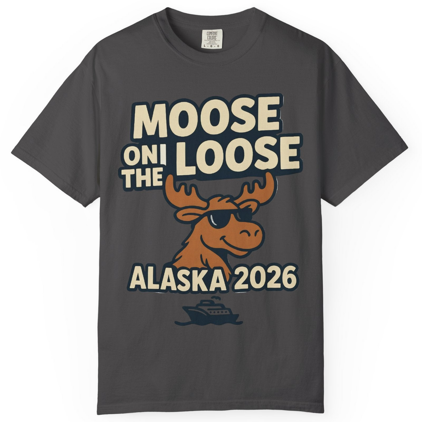 Moose on the Loose Alaska 2026 Cruise Cartoon Funny Shirt — Comfort Comfort Colors T-Shirt – Graphite – Alaska Cruise Shirts