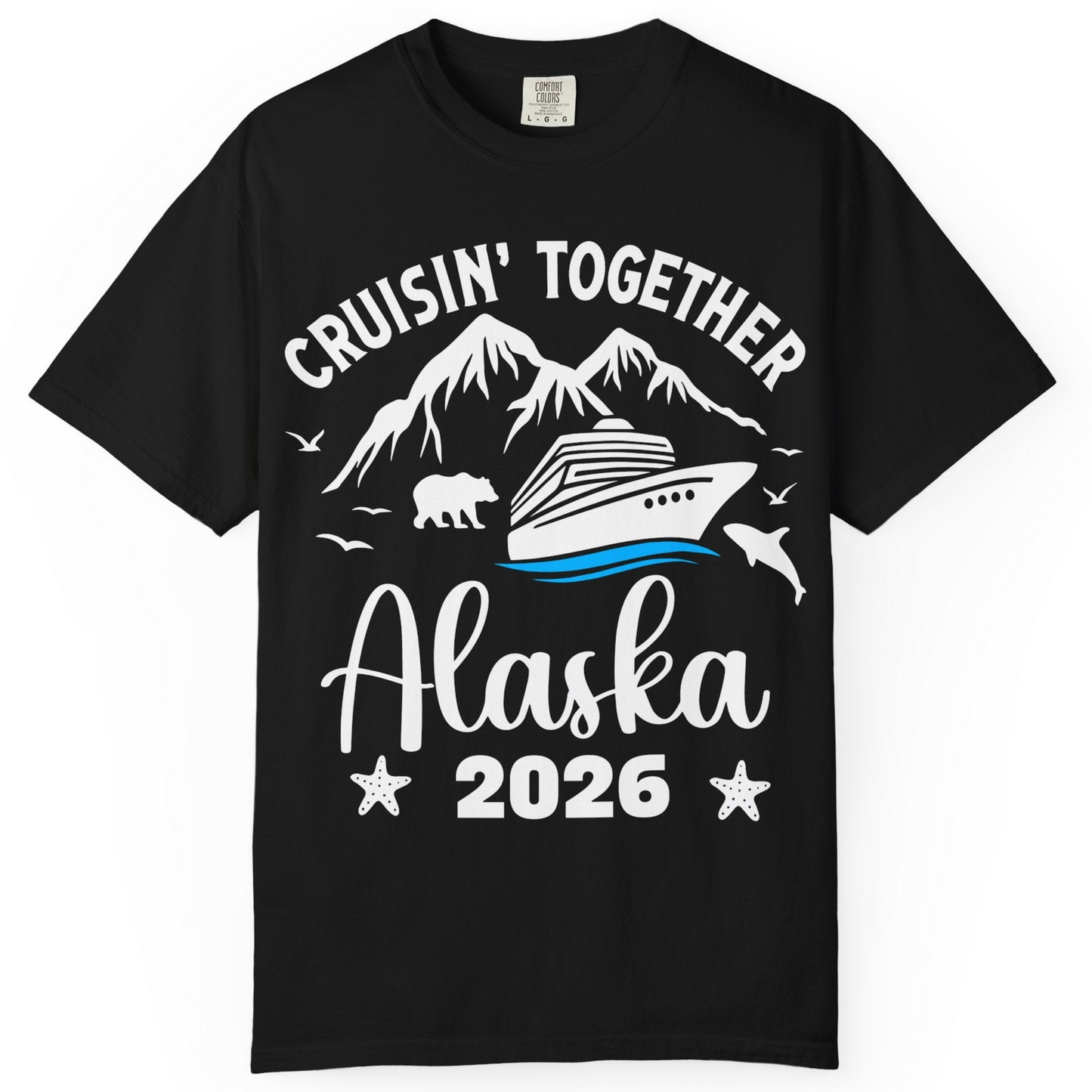Alaska Cruise Adventure 2026 Shirt Comfort Colors T-Shirt – Black – Alaska Cruise Shirts