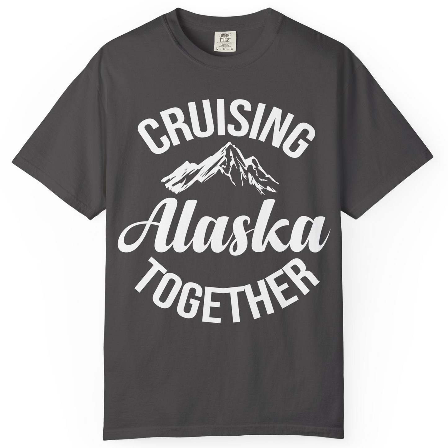 Cruising Alaska Together Mountain Adventure Travel Couples Shirt — Comfort Comfort Colors T-Shirt – Graphite – Alaska Cruise Shirts
