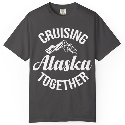 Cruising Alaska Together Mountain Adventure Travel Couples Shirt — Comfort Comfort Colors T-Shirt – Graphite – Alaska Cruise Shirts