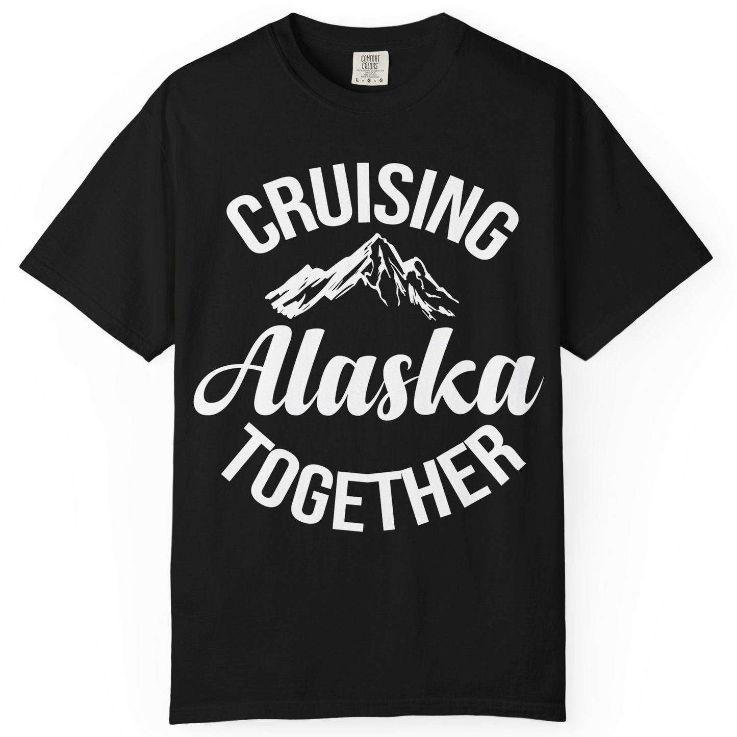 Cruising Alaska Together Mountain Adventure Travel Couples Shirt — Comfort Comfort Colors T-Shirt – Black – Alaska Cruise Shirts