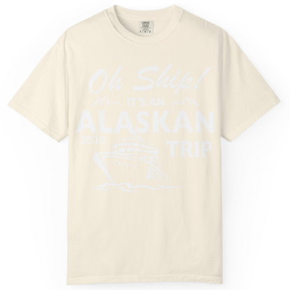 Oh Ship Alaskan Cruise Shirt 2026 Comfort Colors T-Shirt – Ivory – Alaska Cruise Shirts